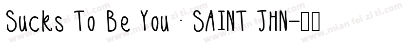Sucks To Be You · SAINT JHN字体转换